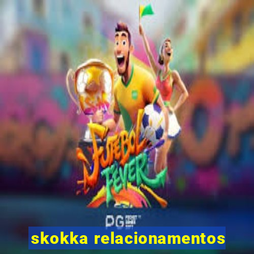 skokka relacionamentos